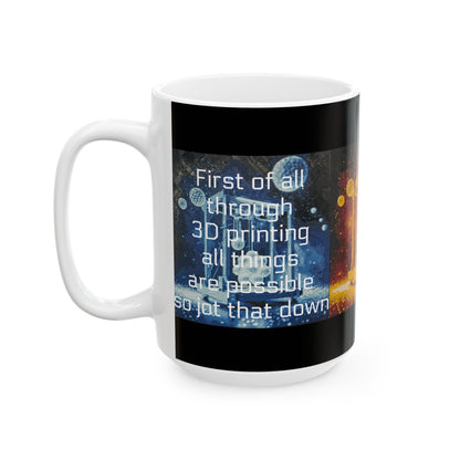 Through 3D Printing all things are possible mug